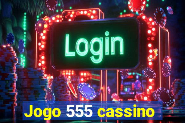 Jogo 555 cassino